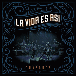 Guasones : La Vida es Asi